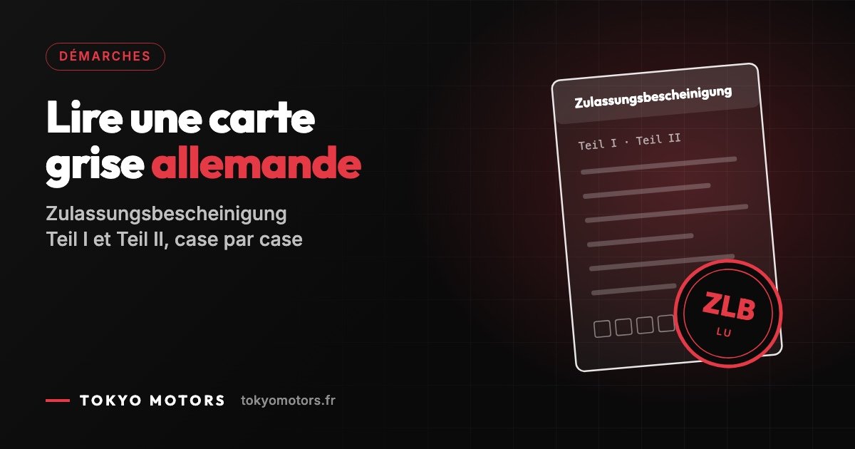 Carte grise allemande : lire la Zulassungsbescheinigung Teil I et Teil II