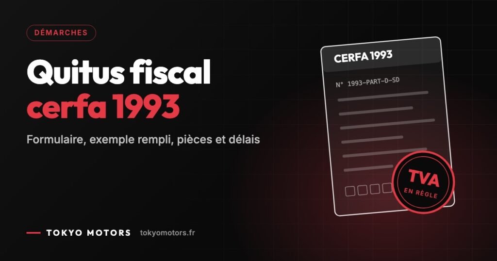 Quitus fiscal (cerfa 1993) : formulaire PDF, exemple rempli, pièces et délais 2026